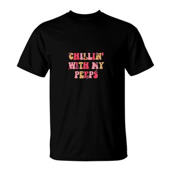 Happy Easter Day Chillin With My Peeps Happy Easter Day T-shirt - Thegiftio UK