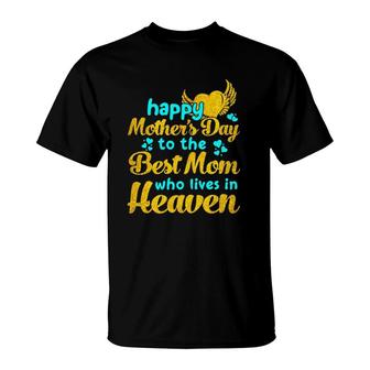 Happy Mother's Day To The Best Mom Who Live In Heaven Angel Heart T-Shirt | Mazezy