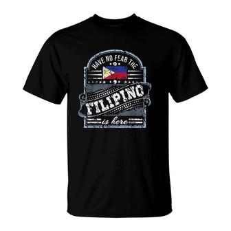 Have No Fear The Filipino Is Here T-Shirt | Mazezy
