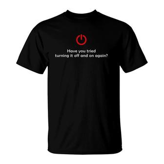 Have You Tried Funny Computer Scientist Technology T-Shirt | Mazezy