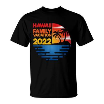 Hawaii Family Vacation 2022 Matchig Group Design T-Shirt | Mazezy