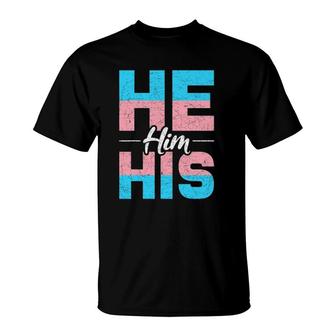 He Him His Trans Pronouns Trans Pride Flag Lgbtq Transgender T-Shirt | Mazezy AU