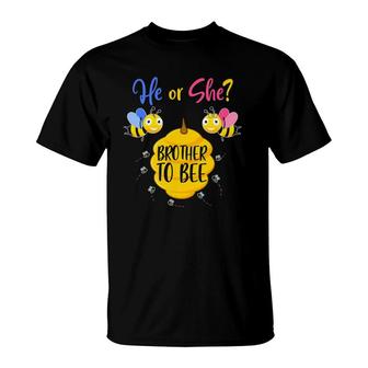 He Or She Brother To Bee Baby Shower Gender Reveal Party T-Shirt | Mazezy