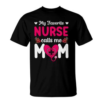 Heart And Flower Decor Pink Letters My Favorite Nurse Calls Me Mom T-shirt - Thegiftio UK