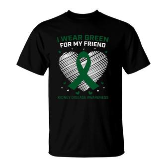 Heart I Wear Green For My Friend Kidney Disease Awareness T-Shirt | Mazezy