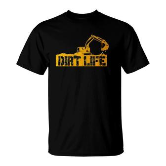 Heavy Equipment Operator Dirt Life T-Shirt | Mazezy