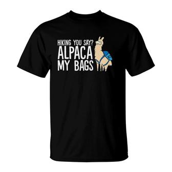 Hiking You Say Alpaca My Bags Alpaca Hiking T-Shirt | Mazezy