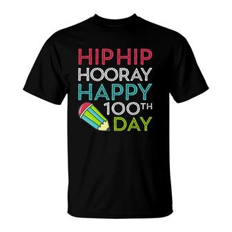 Hip Hip Hooray Happy 100Th Day Of School Teachers T-Shirt | Mazezy