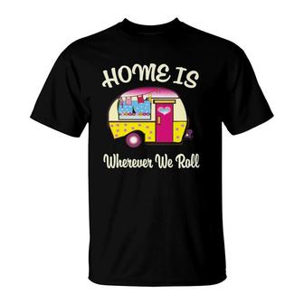 Home Is Women's Camper Cute Funny Rv Camping Gift T-Shirt | Mazezy