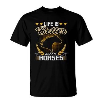 Horses Equestrian Life Is Better With S Back Riding 665 Horse Riding T-Shirt | Mazezy