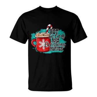 Hot Chocolate And Christmas Movie Drink Christmas Pajamas T-Shirt | Mazezy