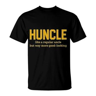 Huncle Good Looking Uncle T-Shirt | Mazezy