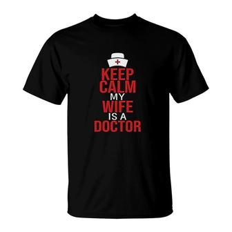 Husband Keep Calm My Wife Is A Doctor T-Shirt | Mazezy