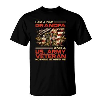 I Am A Dad Grandpa And An Army Veteran Nothing Scares Me T-Shirt | Mazezy