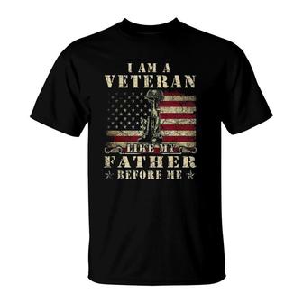 I Am A Veteran Like My Father Before Me Patriotic Gift T-Shirt | Mazezy