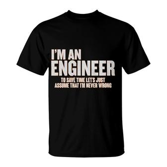 I Am An Engineer Funny Engineering Gift T-Shirt | Mazezy
