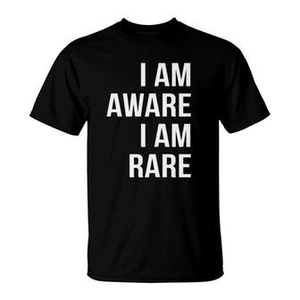 I Am Aware I Am Rare - Rare Diseases Awareness Tee T-Shirt | Mazezy