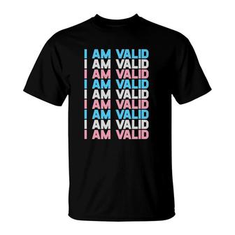 I Am Valid Gender Transgender Trans Lgbtq Human Pride T-Shirt | Mazezy