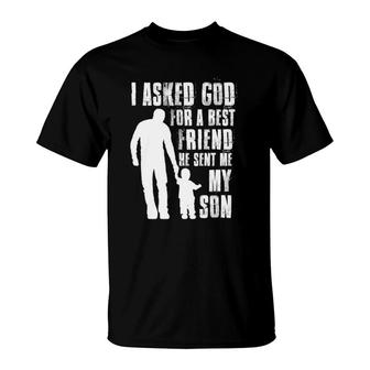 I Asked God For A Best Friend He Sent Me My Son Father's Day T-Shirt | Mazezy UK