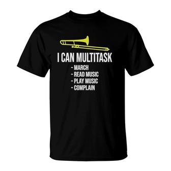 I Can Multitask Funny Marching Band Funny Trombone T-Shirt | Mazezy