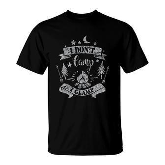 I Dont Camp I Glamp Funny Camping T-Shirt | Mazezy