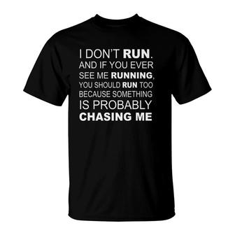 I Don't Run If I'm Running You Should Run Too Funny T-Shirt | Mazezy