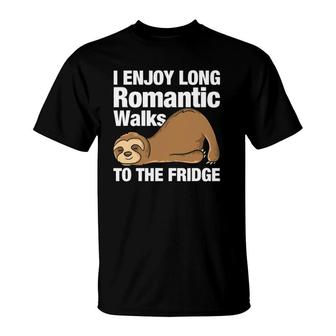 I Enjoy Romantic Walks To The Fridge Funny Sloth T-Shirt | Mazezy