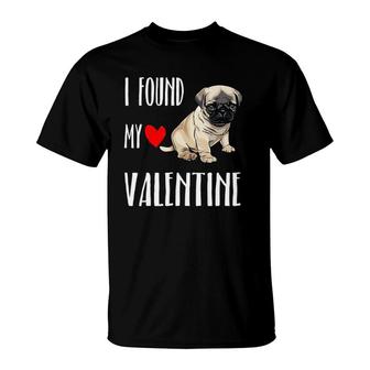 I Found My Valentine Day Pug Dog Lover Gift T-Shirt | Mazezy AU