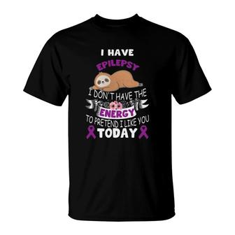 I Have Epilepsy I Don't Have The Energy Awareness T-Shirt | Mazezy AU