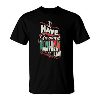 I Have Survived An Italian Mother-In-Law Humorous T-Shirt