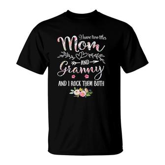 I Have Two Titles Mom And Granny Women Floral Decor Grandma T-Shirt | Mazezy