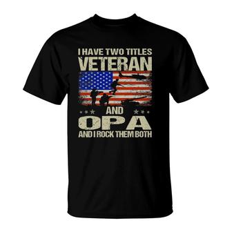 I Have Two Titles Veteran And Opa And I Rock Them Both T-Shirt | Mazezy