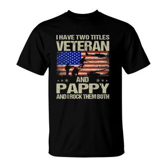 I Have Two Titles Veteran And Pappy And I Rock Them Both T-Shirt | Mazezy