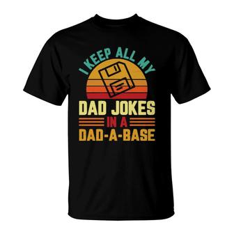 I Keep All My Dad Jokes In A Dadabase Vintage Father Day T-Shirt | Mazezy
