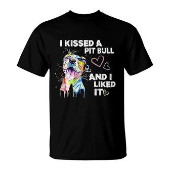 I Kissed A Pitbull And I Liked It T-Shirt | Mazezy AU
