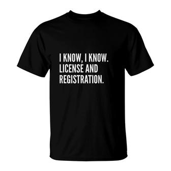 I Know I Know T-Shirt | Mazezy