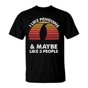 I Like Penguins And Maybe Like 3 People T-Shirt | Mazezy