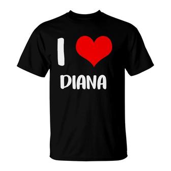 I Love Diana My Valentine Sorry Ladies Guys Heart Belongs T-Shirt | Mazezy
