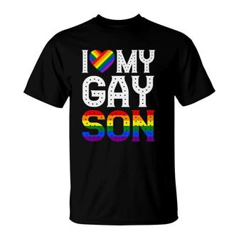 I Love My Gay Son Gay Pride Gift Lgbt Lesbian Mom Dad T-Shirt | Mazezy