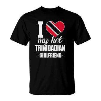 I Love My Hot Trinidadian Girlfriend T-Shirt | Mazezy