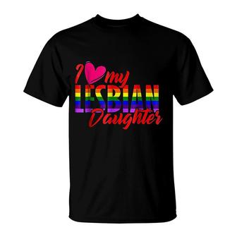 I Love My Lesbian Daughter T-Shirt | Mazezy