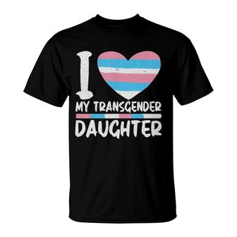 I Love My Transgender Daughter T-Shirt | Mazezy