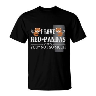 I Love Red Panda Quote And You T-Shirt | Mazezy UK