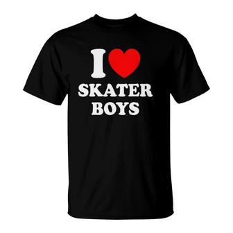 I Love Skater Boys For Skateboard Girls Mothers Day T-Shirt | Mazezy