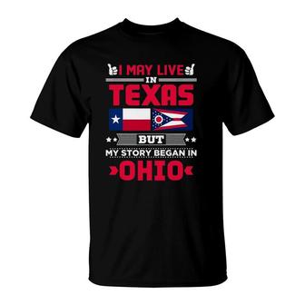 I May Live In Texas But My Story Began In Ohio T-Shirt | Mazezy