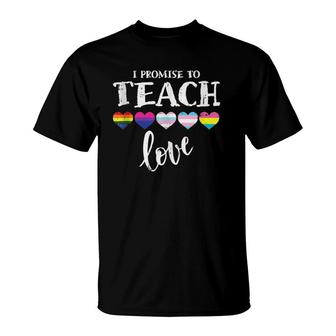 I Promise To Teach Love Lgbt-Q Pride Proud Ally Teacher T-Shirt | Mazezy