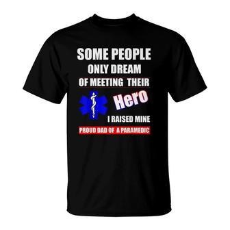 I Raised My Hero Emt Dad - Proud Dad Of A Paramedic T-Shirt | Mazezy