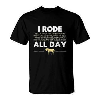 I Rode All Day Horse Riding Funny Horse T-Shirt | Mazezy