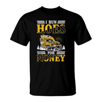 I Run Hoes For Money Excavator T-Shirt | Mazezy