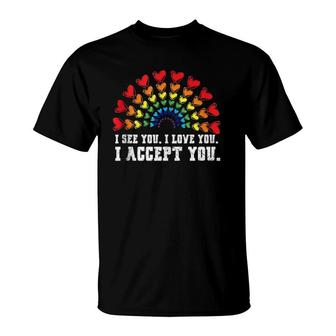 I See I Love You I Accept You Lgbtq Ally Gay Pride T-Shirt | Mazezy